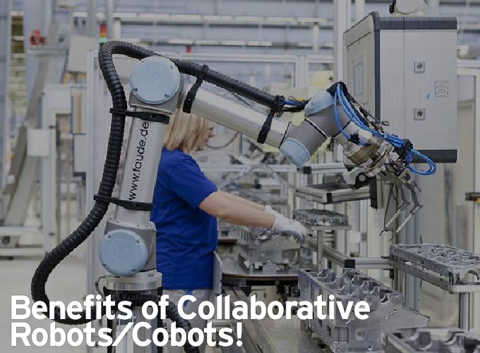 Benefits of Collaborative Robots/Cobots!