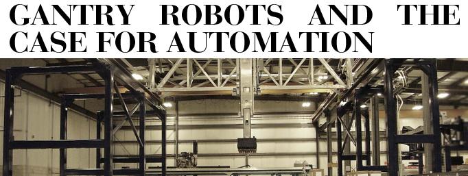 Gantry Robots and the Case for Automation