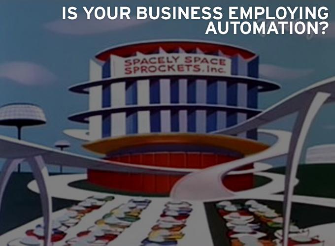 Is Your Business Employing Automation?
