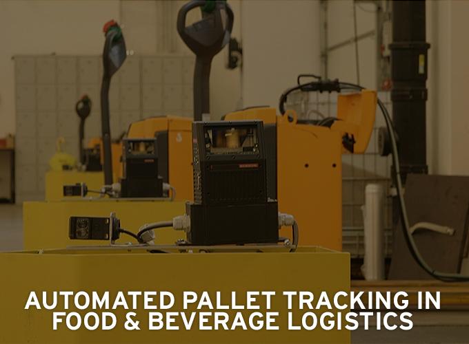 Automated Pallet Tracking in Food & Beverage Logistics