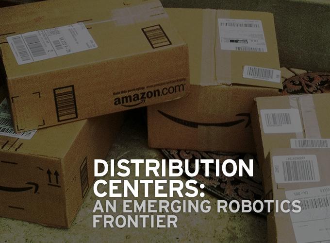 Distribution Centers: An Emerging Robotics Frontier