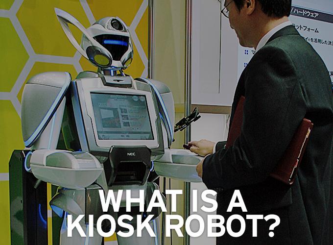 What is a Kiosk Robot?