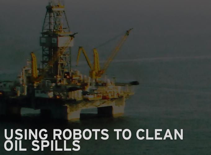 Using Robots to Clean Oil Spills