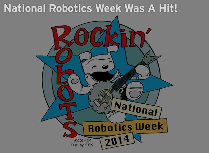 National Robotics Week Was A Hit!