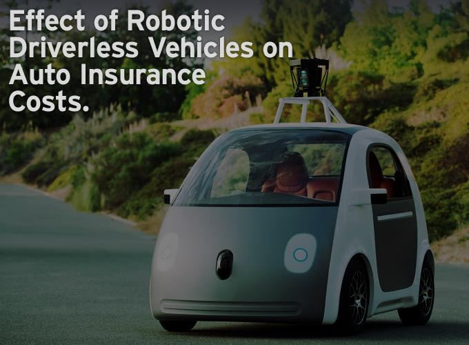 Effect of Robotic Driverless Vehicles on Auto Insurance Costs