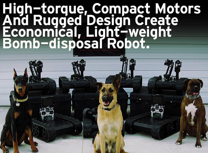 High-torque, Compact Motors And Rugged Design Create Economical, Light-weight Bomb-disposal Robot.