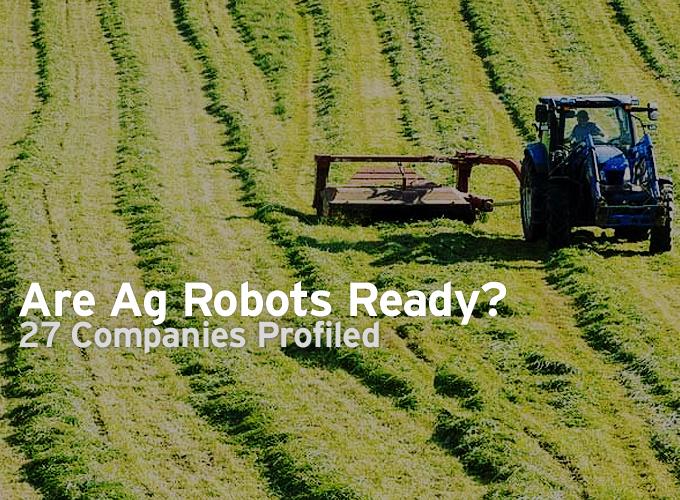 Are Ag Robots Ready? 27 Companies Profiled