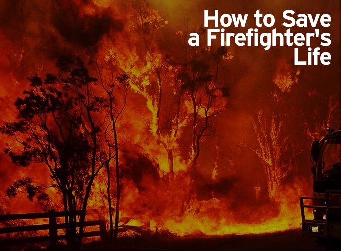 How to Save a Firefighter's Life