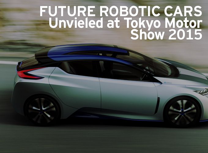 FUTURE ROBOTIC CARS Unvieled at Tokyo Motor show 2015