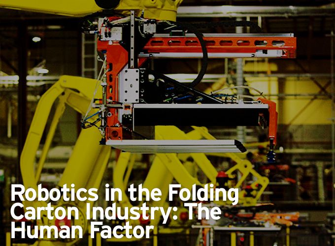 Robotics in the Folding Carton Industry: The Human Factor