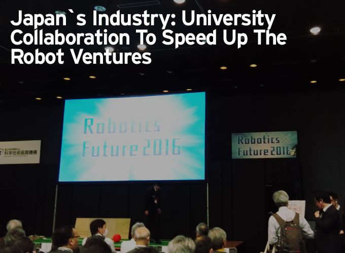Japan`s Industry: University Collaboration To Speed Up The Robot Ventures 