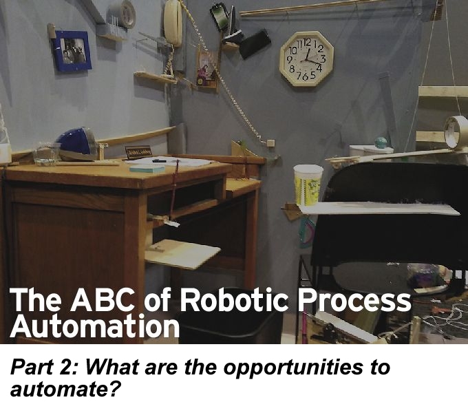 The ABC of RPA, Part 2: What are the opportunities to automate?