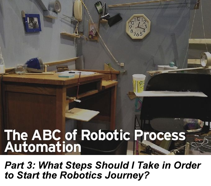 The ABC of RPA, Part 3: What Steps Should I Take in Order to Start the Robotics Journey?