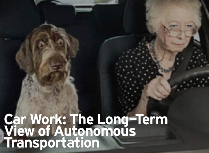 Car Work: The Long-Term View of Autonomous Transportation