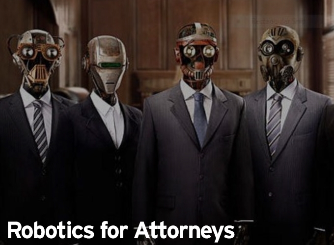 Robotics for Attorneys