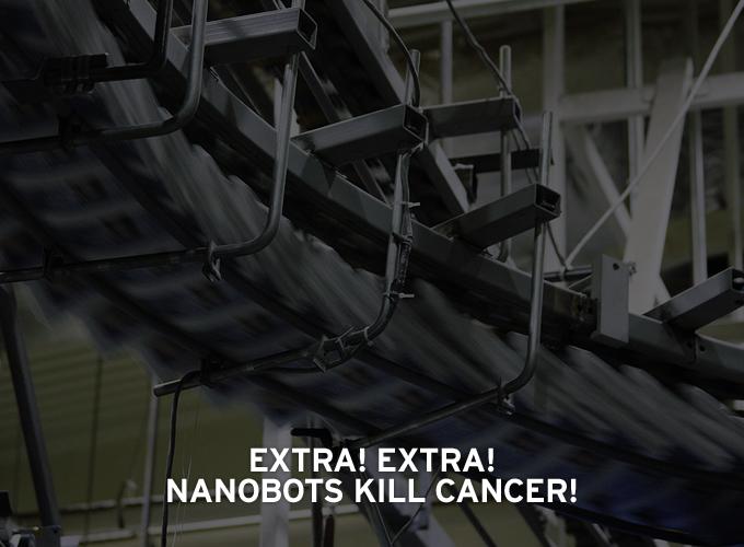 Extra! Extra!  Nanobots Kill Cancer!