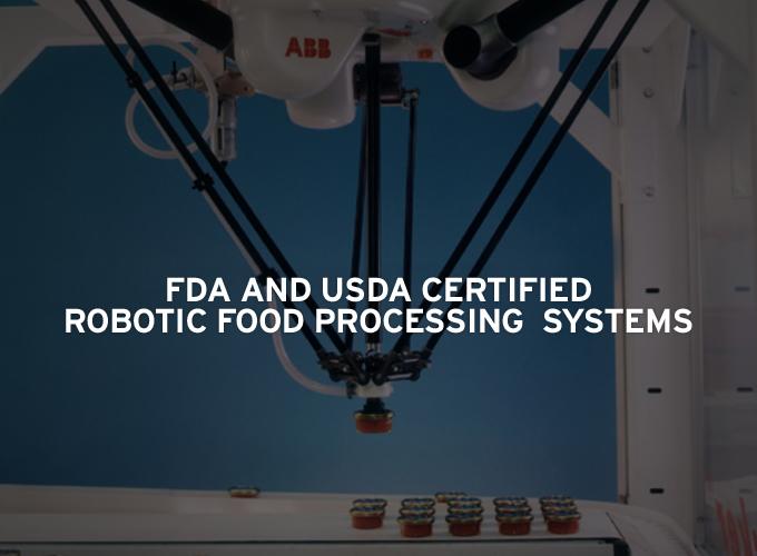 FDA and USDA Certified Robotic Food Processing  Systems