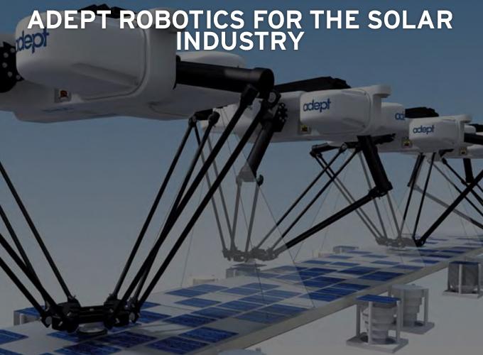Adept Robotics for the Solar Industry