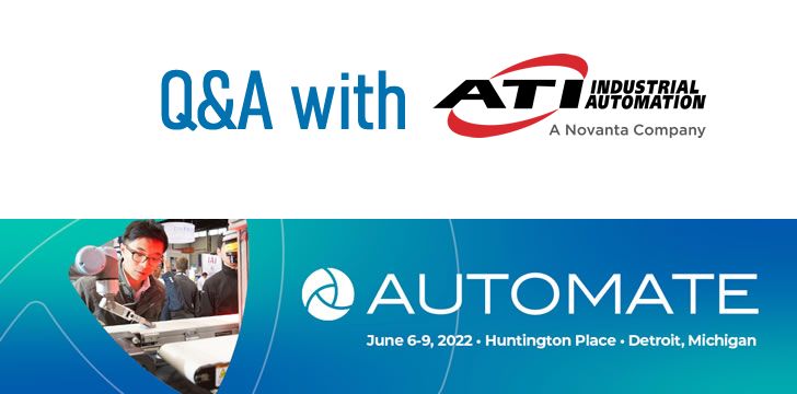 Talking Automate 2022 with ATI Industrial Automation