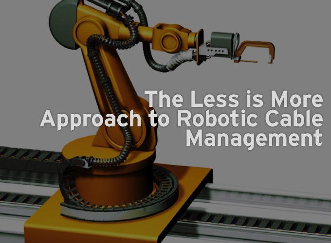 The Less is More Approach to Robotic Cable Management
