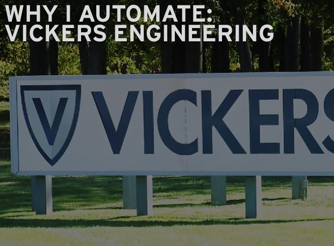 Why I Automate: Vickers Engineering