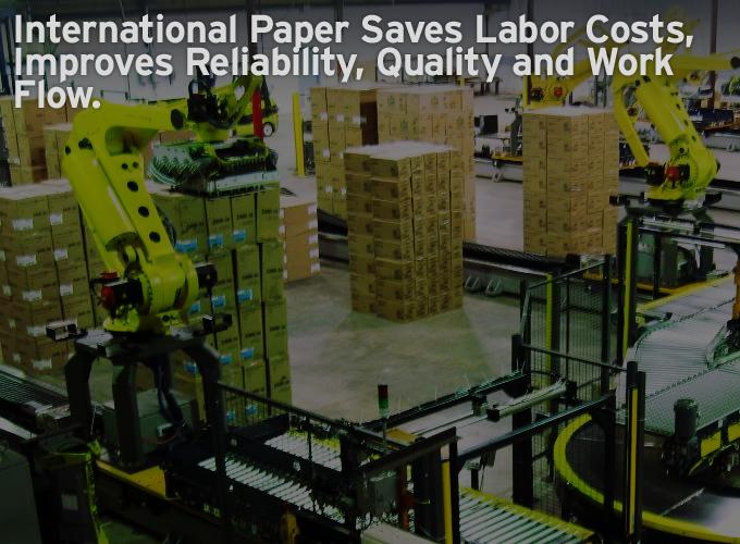 International Paper Saves Labor Costs, Improves Reliability, Quality and Work Flow