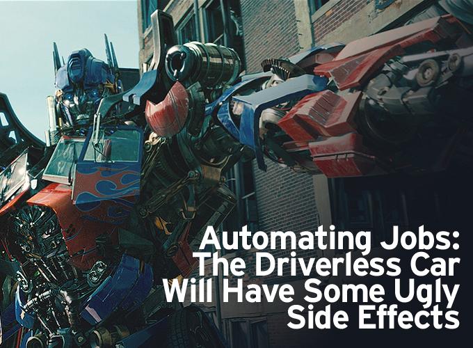 Automating Jobs: The Driverless Car Will Have Some Ugly Side Effects