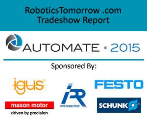 RoboticsTomorrow.com - Automate 2015 Tradeshow Report