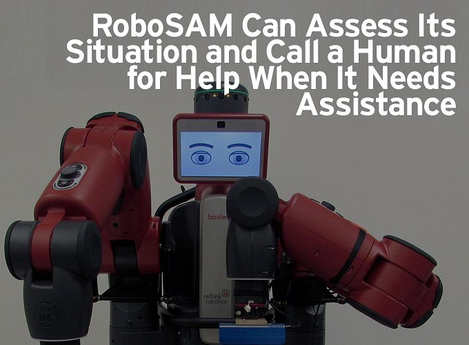 RoboSAM Can Assess Its Situation and Call a Human for Help When It Needs Assistance